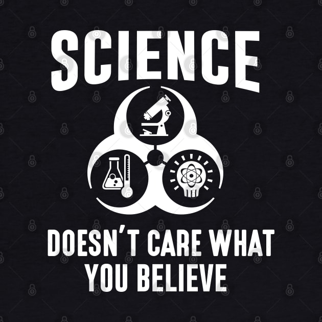 Science Doesn't Care What You Believe Funny Atheist by AstroGearStore